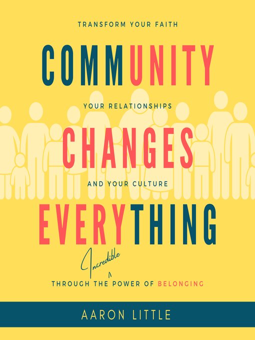 Title details for Community Changes Everything by Aaron Little - Available